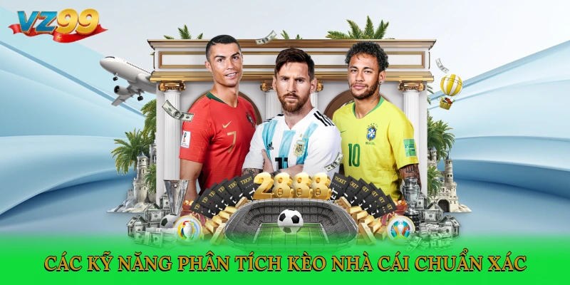 Các kỹ năng phân tích kèo nhà cái chuẩn xác