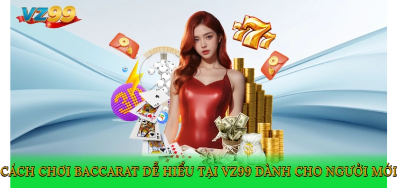 Cách chơi Baccarat