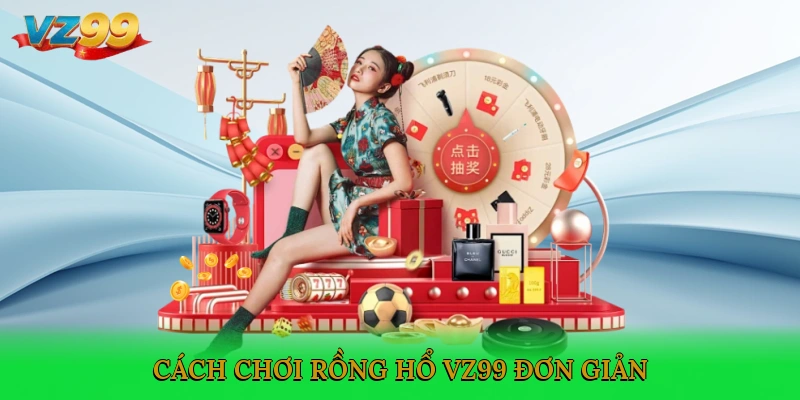 Cách chơi Rồng Hổ VZ99 đơn giản
