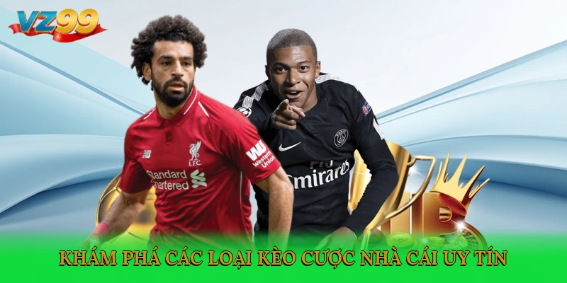 Khám phá các loại kèo cược nhà cái uy tín