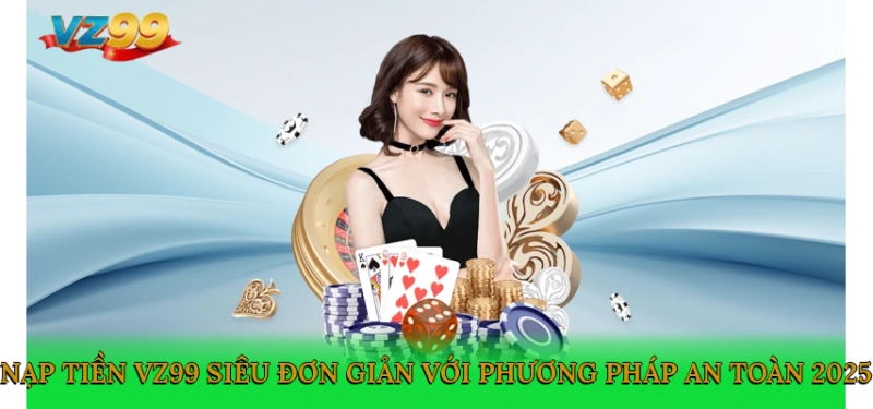 nạp tiền VZ99