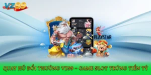 Quay Hũ Đổi Thưởng VZ99