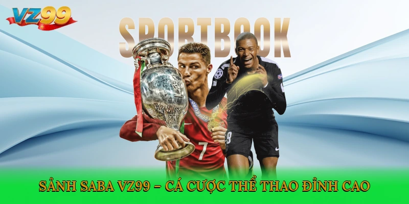 Sảnh SABA VZ99 Hệ sinh thái cá cược uy tín